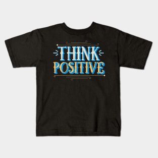 Think Positive Kids T-Shirt